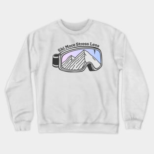 Sunset Mountain Ski Goggles | Ski More Stress Less Crewneck Sweatshirt